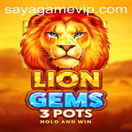 Explore the Exciting World of LionGems3pots with SayaGame